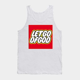 Let Go of God by Tai's Tees Tank Top